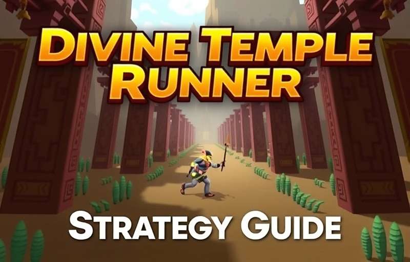 Divine Temple Runner - Advanced gameplay strategies Divine Temple Runner Strategy Guide